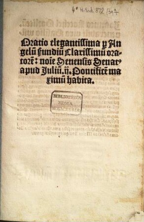 Oratio elegantissima p[ro] Angelu[m] Fundiu[m] Clarissimu[m] oratore[m]: no[m]i[n]e Senensis Senatu[s] apud Juliu[m]. ij. Pontifice[m] maximu[m] habita