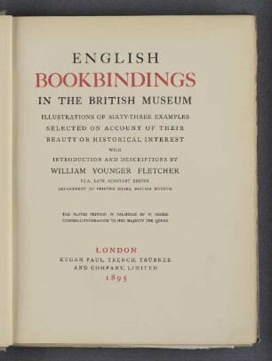 English bookbindings in the British Museum : illustrations of sixty-three examples selected on account of their beauty or historical interest with introduction and descriptions