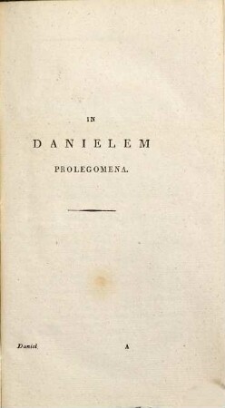 Ern. Frid. Car. Rosenmülleri Ling. Arab. In Academ. Lips. Profess. Bilblioth. Academ. Cust. Scholia In Vetus Testamentum. 10, Daniel