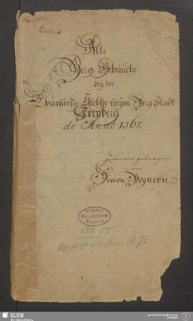 Alte Berg-Gebräuche bey der Churfürstl. Sächß. freyen BergStadt Freyberg de Anno 1567 - XVII 85 4.