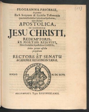 Programma Paschale, Exponens Ex S. Scripturae & Ecclesiae Testimoniis quartum Ecclesiae Catholicae Epitheton, quo dicitur Apostolica : In Honorem Jesu Christi, Redemptoris, Ex Mortuis Redivivi, Unici Ecclesiae Apostolicae Capitis