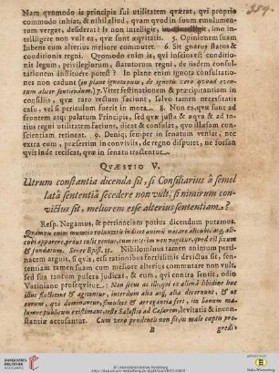 Quaestio V: Utrum constantia dicenda sit, si Consiliarius â semel latâ sententiâ secedere non vult, si nimirum convictus sit, meliorem esse alterius sententiam?