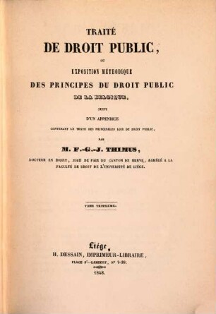 Traité de droit public, ou exposition méthodique des principes du droit public de la Belgique, 3