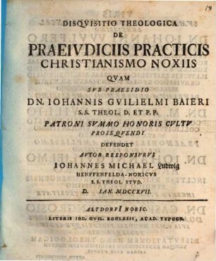 Disqvisitio Theologica De Praeivdiciis Practicis Christianismo Noxiis