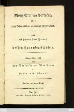 Theil 2: Moritz Graf von Portokar, oder zwei Jahre aus dem Leben eines Geistersehers : Aus den Papieren seines Freundes ; nebst dessen Jugendgeschichte