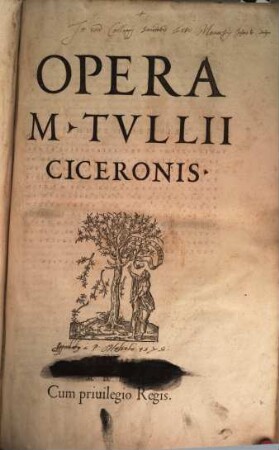 Opera M. Tvllii Ciceronis, 1. Tomvs ... operum M. Tullii Ciceronis in quo haec continentur : Rhetoricorum ad C. Herennium Libri IIII. De inuentione Rhetorica Lib. II. ...