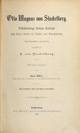 Otto Magnus von Stackelberg : Schilderung seines Lebens und seiner Reisen in Italien und Griechenland ; nach Tagebüchern und Briefen