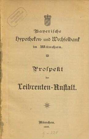 Bayerische Hypotheken- und Wechselbank in München : Prospekt der Leibrenten-Anstalt