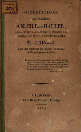 Observations adressées à M. Ch. L. de Haller, sur la lettre par la quelle il annonce à sa famille son retour à l'église de Rome