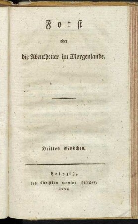 3: Forst oder die Abentheuer im Morgenlande. Drittes Bändchen