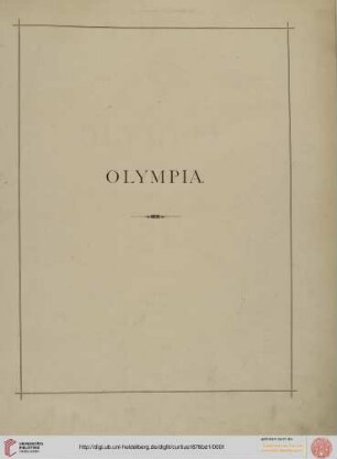 Band 1: Die Ausgrabungen zu Olympia: Übersicht der Arbeiten und Funde vom Winter und Frühjahr 1875-1876