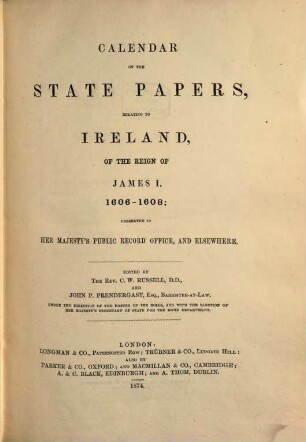 Calendar of the state papers, relating to Ireland, of the reign of James I. : preserved in Her Majesty's Public Record Office, and elsewhere. 2, 1606 - 1608