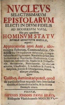 Nvclevs Selectissimarvm Epistolarvm : Electi In Devm Fidelis Ad Hodiernvm Vsvm ; ...