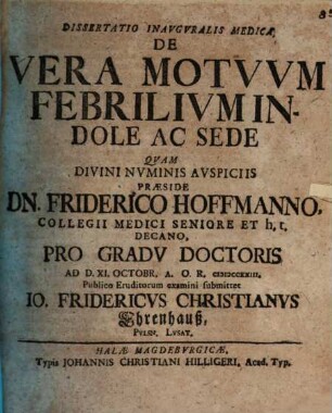 Diss. inaug. ... de vera motuum febrilium indole ac sede