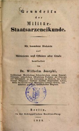Grundriss der Militär-Staatsarzneikunde : Mit besonderer Rücksicht auf Militärärzte und Officiere aller Grade bearbeitet