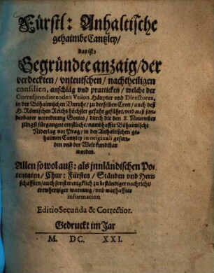 Fürstlich Anhaltische gehaimbe Cantzlei : das ist gegründte Anzeig der verdeckten unteutschen nachtheiligen Consilien ...