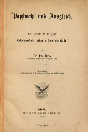 Papstwahl und Ausgleich : eine Antwort auf die Frage Culturkampf oder Friede in Staat und Kirche?