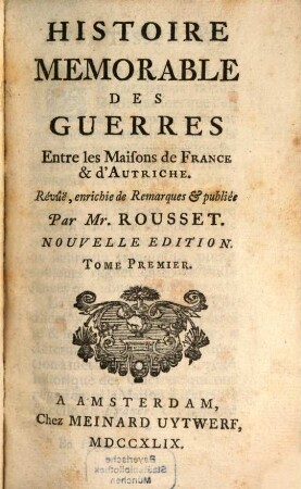 Histoire Memorable Des Guerres Entre les Maisons de France et d'Autriche, 1