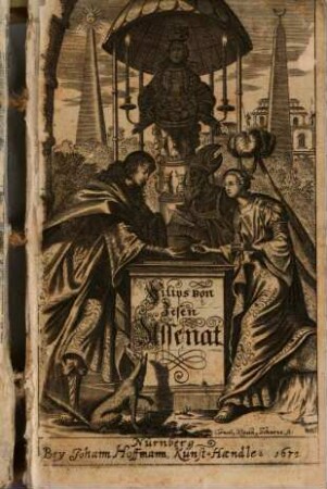 Filips von Zesen Assenat; das ist Derselben, und des Josefs Heilige Stahts- Lieb- und Lebens-geschicht : mit mehr als dreissig schönen Kupferstükken gezieret