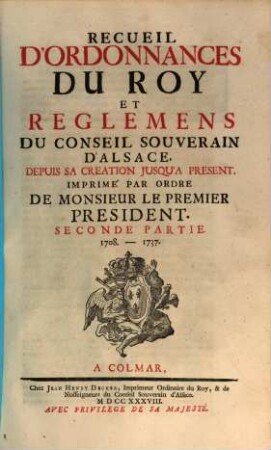 Recueil d'Ordonnances du Roy et reglemens du conseil souverain d'Alsace ..., 2