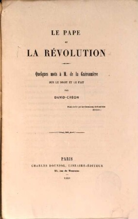 Le Pape et la Révolution : Quelques mots à M. de la Guéronnière sur le droit et le fait