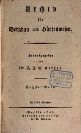 Archiv für Bergbau und Hüttenwesen. 6. 1823