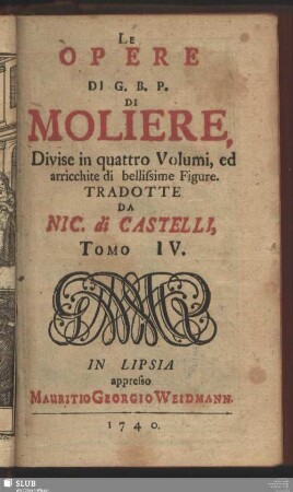 4: Le Opere Di G. B. P. Di Molière : Divise in quattro Volumi, ed arrichite di bellissime Figure