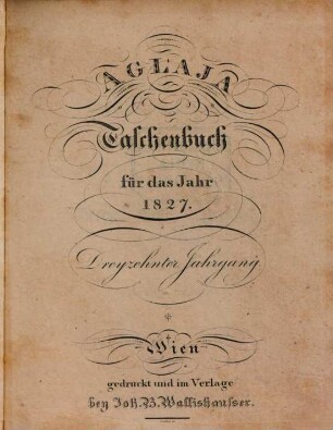 Aglaja : ein Taschenbuch für das Jahr ... 13, 13. 1827