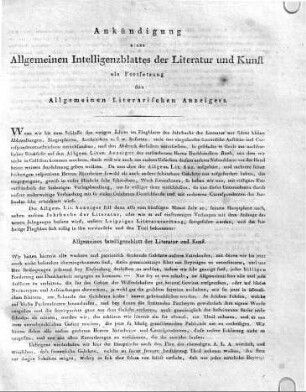 Ankündigung eines allgemeinen Intelligenzblattes der Literatur und Kunst als Fortsetzung des allgemeinen literarischen Anzeigers.