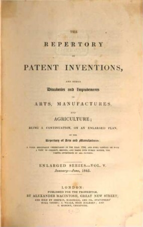 Repertory of patent inventions and other discoveries and improvements in arts, manufactures and agriculture. 5. 1845