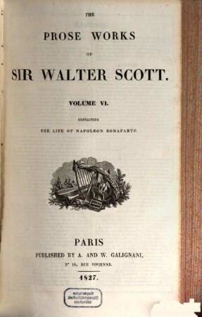 The prose works of Sir Walter Scott. 6, Containing The life of Napolion Bonaparte