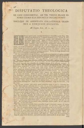 Disputatio Theologica De Casu Conscientiae, An Vir Viduus Filiam Sororis Uxoris Suae Defunctae Ducere Possit ...