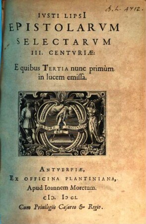 Ivsti Lipsi[i] Epistolarvm Selectarvm III. Centvriae