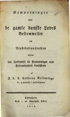 Bemarkninger over de gamle danske Loves Bestemmelser om Vindikationsretten udgivna som Inbydelse til Forelaesninger over Faedrenelandets Lovhistorie