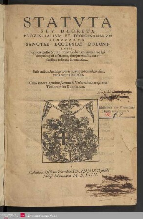 STATVTA SEV DECRETA PROVINCIALIVM ET DIOECESANARVM SYNODORVM SANCTAE ECCLESIAE COLONIENSIS : ex peruetusto & authentico Codice, qui in archiuo Archiepiscopali asseruatur, alijsque vetustis EXemplaribus restituta & emaculata. ...