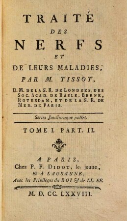 Traité Des Nerfs Et De Leurs Maladies. 1,2, Tome ..., Contenant Le Traité Des Nerfs, Et De Leurs Maladies