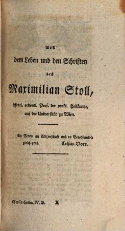 Maximilian Stoll, Doktor der Arzneygelahrheit, K.K. Rath, ordentl. Physik. am Dreyfaltigk. Hospital, wie auch öffentlicher, ordentl. Professor der Therapie, Heilungsmethode in dem praktischen Krankenhause zu Wien, Vierten Theils Erster Band