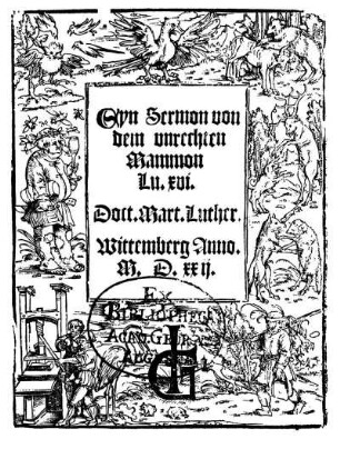 Eyn Sermon von || dem vnrechten || Mammon || Lu. xvi.|| Doct. Mart. Luther.||