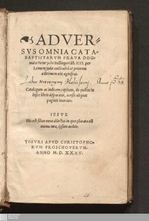 Adversvs Omnia Catabaptistarvm Prava Dogmata Heinrychi Bullingeri lib. IIII