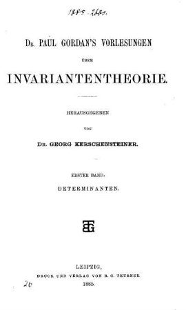 Bd. 1: Paul Gordan's Vorlesungen über Invariantentheorie. Erster Band