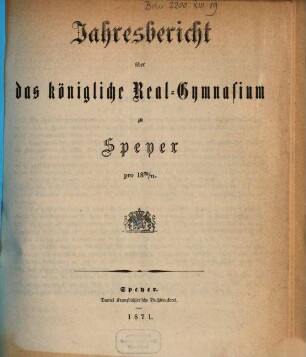 Jahresbericht über das Königlich-Bayerische Realgymnasium : für ... 1870/71