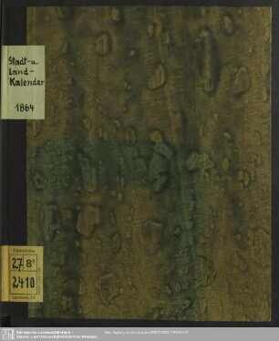 1864: Königl. Sächs. allergn. concessionirter Dresdner historischer Stadt- und Land-Kalender