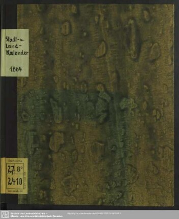 1864: Königl. Sächs. allergn. concessionirter Dresdner historischer Stadt- und Land-Kalender