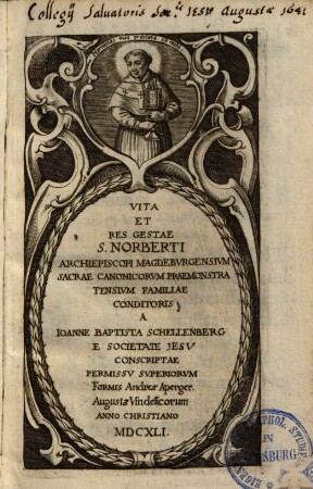 Vita et res gestae S. Norberti, archiepiscopi Magdeburgensium, sacrae canonicorum Praemonstratensium familiae conditoris