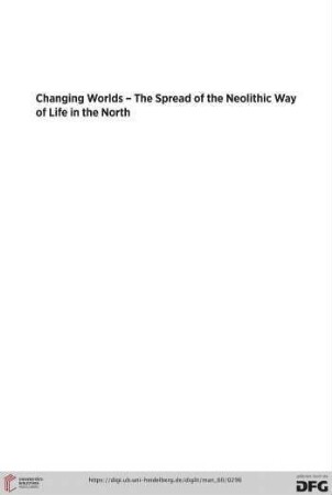 Changing Worlds – The Spread of the Neolithic Way of Life in the North