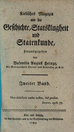 Kielisches Magazin vor die Geschichte, Statsklugheit und Statenkunde. 2. 1784/86 (1784)