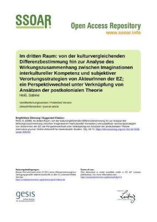 Im dritten Raum: von der kulturvergleichenden Differenzbestimmung hin zur Analyse des Wirkungszusammenhang zwischen Imaginationen interkultureller Kompetenz und subjektiver Verortungsstrategien von AkteurInnen der EZ; ein Perspektivwechsel unter Verknüpfung von Ansätzen der postkolonialen Theorie