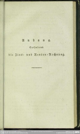 Anhang. Enthaltend die Zins= und Renten=Rechnung