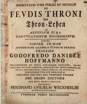 Exercitatio ivris pvblici et fevdalis de fevdis throni, von Thron-Lehen : ad art. XI. § 7 capitulationum noviss.
