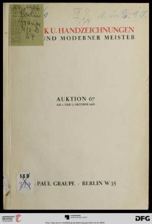 Nr. 67: Auktion / Paul Graupe, Antiquariat: Graphik und Handzeichnungen alter und moderner Meister : aus dem Nachlass Vincent Mayer, Freiburg und aus anderem Besitz ; ein Dürer-Holzschnitt-Werk, Piranesi u.a. alte Handzeichnungen ; Sammlung Egon Zerner, Frankfurt und aus anderem Besitz, moderne Graphik und Handzeichnungen, Daumier, Gavarni, Menzel ; am 1. und 2. Oktober 1926